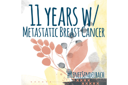 11 Years with Metastatic Breast Cancer